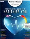 BBC Focus 第29期：SCIENTIFIC GUIDE TO A HEALTHIER YOU