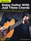 How To... ENJOY GUITAR WITH JUST THREE CHORDS