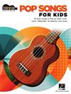 POP SONGS FOR KIDS (Strum & Sing Ukulele)