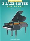 3 JAZZ SUITES FOR PIANO (Early to Later Intermediate)