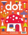 dot. Vol.32 The Mushroom Issue