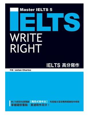 IELTS Write Right :IELTS高分寫作 /