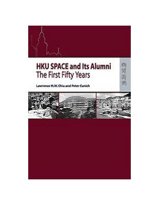 HKU SPACE and Its Alumni : The First Fifty Years | 拾書所