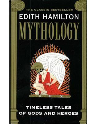 Mythology :timeless tales of Gods and heroes /