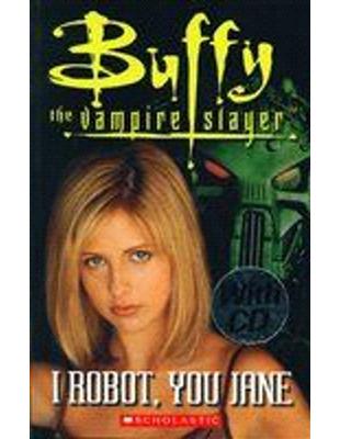 Scholastic ELT Readers Level 3: Buffy the Vampires: I Robot, You Jane with CD | 拾書所