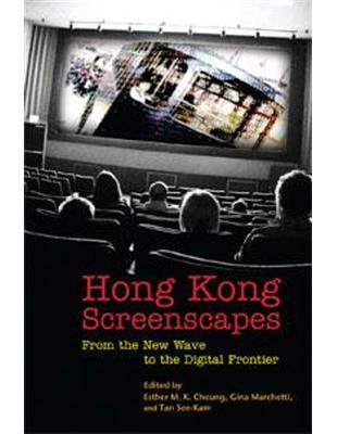 Hong Kong Screenscapes: From the New Wave to the Digital Frontier | 拾書所