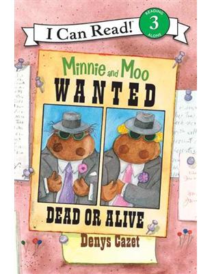 An I Can Read Book Level 3: Minnie and Moo: Wanted Dead or Alive | 拾書所