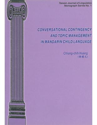 台灣語言學專書系列No.1：Conversational Contingency and Topic Management in Mandarin Child Language | 拾書所