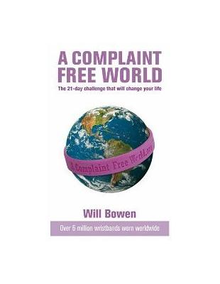 Complaint-free World : The 21-day Challenge That Will Change Your Life | 拾書所