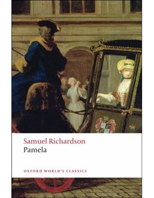 Pamela: Or Virtue Rewarded(Oxford Worlds Classics) | 拾書所