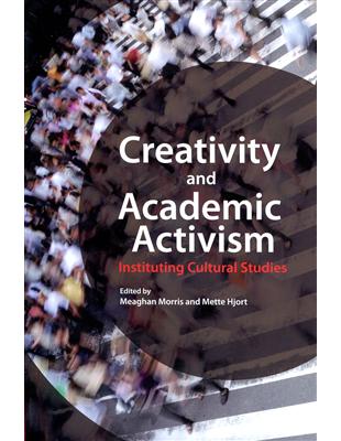 Creativity and Academic Activism：Instituting Cultural Studies | 拾書所