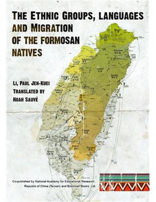 The ethnic groups, languages and migration of the Formosan natives /