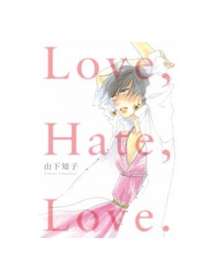 Love，Hate，Love，（全） | 拾書所