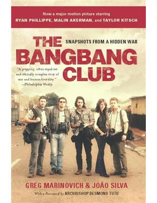Bang-Bang Club: Snapshots from a Hidden War | 拾書所