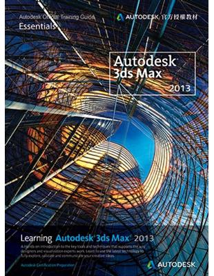 Learning Autodesk 3ds Max 2013 /