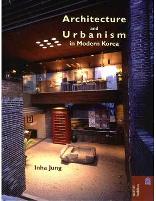 Architecture and Urbanism in Modern Korea | 拾書所