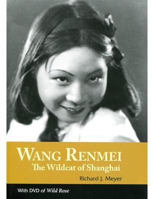 Wang Renmei：The Wildcat of Shanghai（With DVD of Wild Rose） | 拾書所
