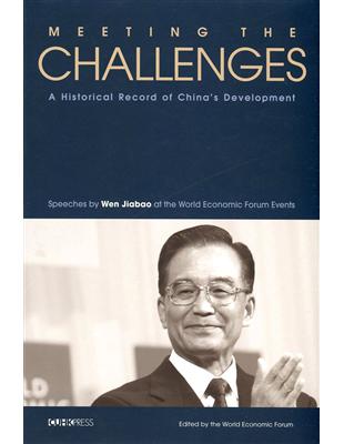 Meeting the Challenges：A Historical Record of China’s Development―Speeches by Wen Jiabao at the World Economic Forum Events | 拾書所