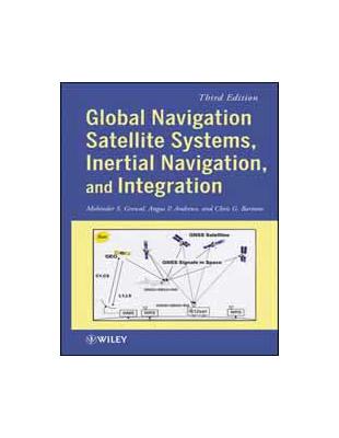 GLOBAL NAVIGATION SATELLITE SYSTEMS, INERTIAL NAVIGATION, AND INTERGRATION 3/E | 拾書所