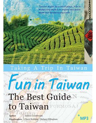 Fun in Taiwan! The Best Guide to Taiwan（16K彩色+1MP3） | 拾書所