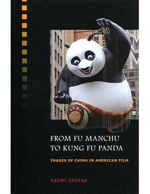 From Fu Manchu to Kung Fu Panda：Images of China in American Film