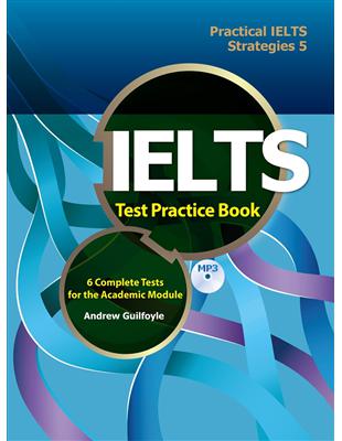 Practical IELTS Strategies 5：IELTS Test Practice Book