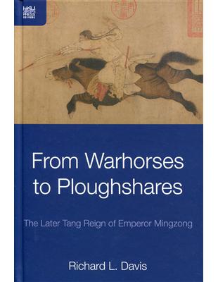 From Warhorses to Ploughshares：The Later Tang Reign of Emperor Mingzong | 拾書所