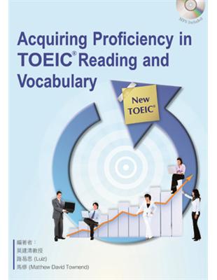 Acquiring Proficiency in TOEIC Reading and Vocabulary（with MP3） | 拾書所