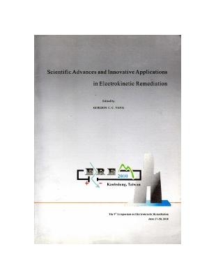 Scientific Advances and Innovative Applications in Electrokinetic Remediation(電動力整治的科學進展及新穎應用) | 拾書所