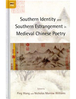 Southern Identity and Southern Estrangement in Medieval Chinese Poetry