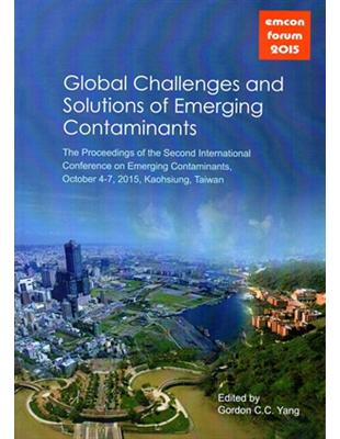 新興污染物之全球性挑戰及解決方法Global Challenges and Solutions of Emerging Contaminants