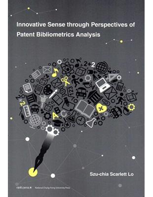 Innovative Sense through Perspectives of Patent Bibliometrics Analysis | 拾書所