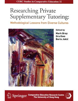 Researching Private Supplementary Tutoring：Methodological Lessons from Diverse Cultures