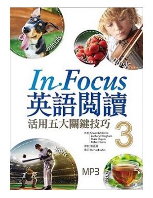 In Focus 英語閱讀：活用五大關鍵技巧【3】（16K彩圖＋1MP3） | 拾書所