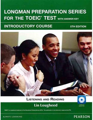 Longman Preparation Series for the TOEIC Test: Introductory Course, 5/E W/MP3,AnswerKey | 拾書所