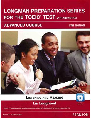 Longman Preparation Series for the TOEIC Test: Advanced Course, 5/E W/MP3,AnswerKey | 拾書所