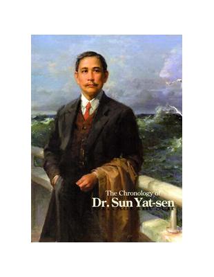 The chronology of Dr. Sun Yat-sen /