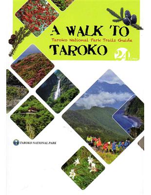 A WALK TO TAROKO - Taroko National Park Trails Guide | 拾書所