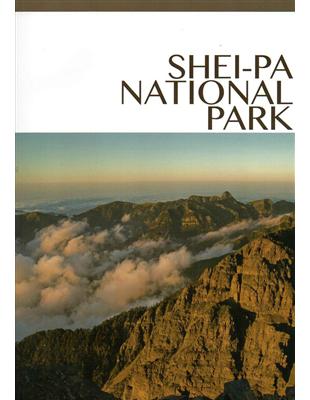 SHEI-PA NATIONAL PARK(雪霸國家公園英文簡冊) | 拾書所