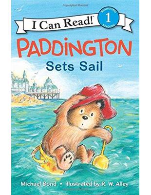 An I Can Read Book Level 1： Paddington Sets Sail | 拾書所