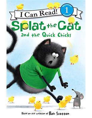 An I Can Read Book Level 1：Splat the Cat and the Quick Chicks | 拾書所