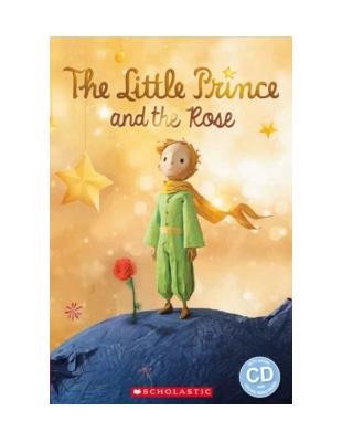 Scholastic Popcorn Readers Level 2：Little Prince and the Rose with CD