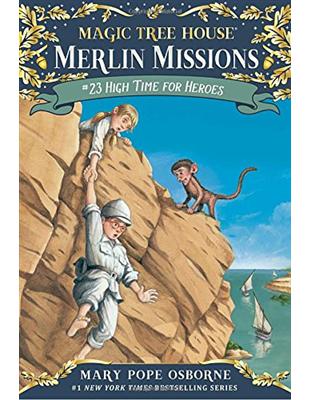 Magic Tree House(#51): Merlin Missions #23: High Time for Heroes | 拾書所
