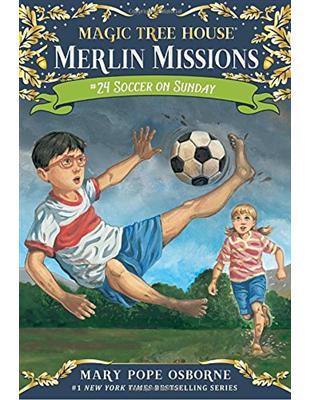 Magic Tree House(#52): Merlin Missions #24: Soccer on Sunday | 拾書所