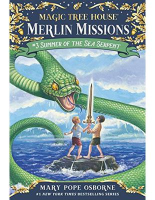 Magic Tree House（#31）：Merlin Missions #3: Summer of the Sea Serpent | 拾書所