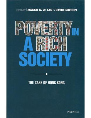 Poverty in a Rich Society：The Case of Hong Kong