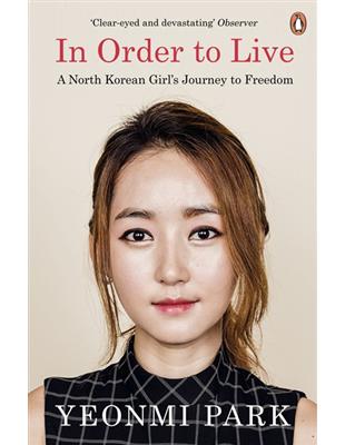 In Order to Live: A North Korean Girl’s Journey to Freedom | 拾書所