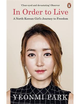 In Order to Live: A North Korean Girl’s Journey to Freedom