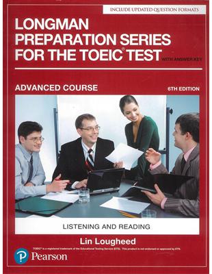 Longman Preparation Series for the TOEIC Test: Advanced Course, 6/E W/MP3,AnswerKey | 拾書所