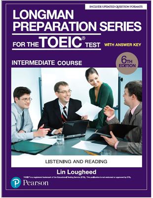 Longman Preparation Series for the TOEIC Test: Intermediate Course, 6/E W/MP3,AnswerKey | 拾書所